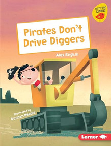 Pirates Don't Drive Diggers by Alex English, Duncan Beedie, 9781541542211