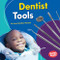 Dentist Tools - 9781541555600 by Laura Hamilton Waxman, 9781541555600