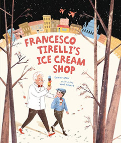 Francesco Tirelli's Ice Cream Shop by Tamar Meir, Yael Albert, 9781541534650