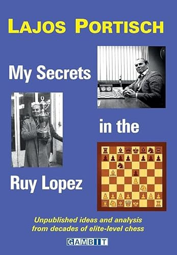 My Secrets in the Ruy Lopez by Lajos Portisch, 9781911465119