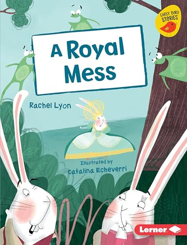 A Royal Mess - 9781541542280 by Rachel Lyon, Catalina Echeverri, 9781541542280