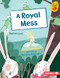 A Royal Mess - 9781541542280 by Rachel Lyon, Catalina Echeverri, 9781541542280