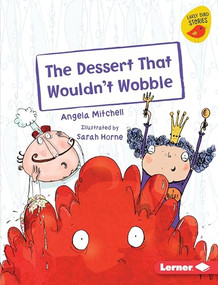 The Dessert That Wouldn't Wobble by Angela Mitchell, Sarah Horne, 9781541542327