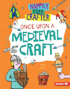Once Upon a Medieval Craft by Annalees Lim, Supriya Sahai, 9781541558793