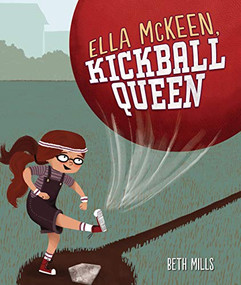 Ella McKeen, Kickball Queen by Beth Mills, Beth Mills, 9781541528970