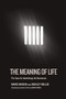 The Meaning of Life (The Case for Abolishing Life Sentences) by Marc Mauer, Ashley Nellis, Kerry Myers, 9781620974094