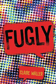 Fugly by Claire Waller, 9781541544994