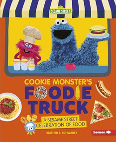 Cookie Monster's Foodie Truck (A Sesame Street ® Celebration of Food) - 9781541574700 by Heather E. Schwartz, 9781541574700