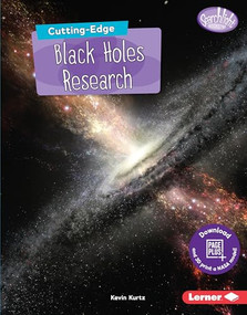 Cutting-Edge Black Holes Research by Kevin Kurtz, 9781541555822