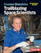 Trailblazing Space Scientists - 9781541555952 by Rachael L. Thomas, 9781541555952