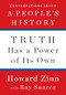 Truth Has a Power of Its Own (Conversations About A People's History) by Howard Zinn, Ray Suarez, 9781620975176