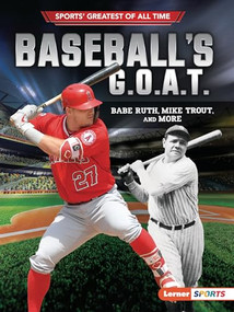 Baseball's G.O.A.T. (Babe Ruth, Mike Trout, and More) by Jon M. Fishman, 9781541574410