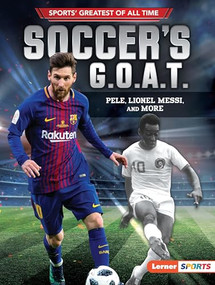 Soccer's G.O.A.T. (Pelé, Lionel Messi, and More) - 9781541556003 by Jon M. Fishman, 9781541556003