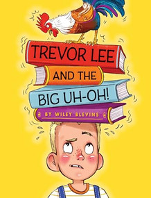 Trevor Lee and the Big Uh Oh! by Wiley Blevins, Marta Kissi, 9781947159068