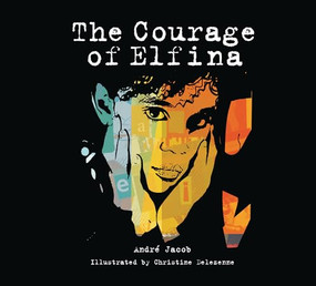 The Courage of Elfina by André Jacob, Christine Delezenne, 9781459414198