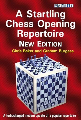 A Startling Chess Opening Repertoire: New Edition by Chris Baker, Graham Burgess, 9781911465324
