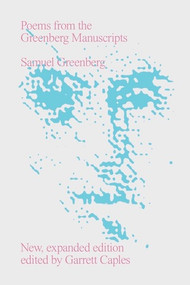 Poems from the Greenberg Manuscripts by Samuel Greenberg, Garrett Caples, James Laughlin, 9780811228138