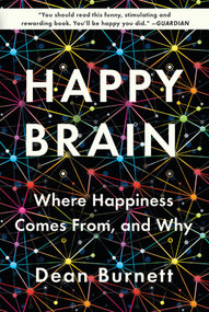 Happy Brain (Where Happiness Comes From, and Why) - 9780393356953 by Dean Burnett, 9780393356953