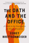 The Oath and the Office (A Guide to the Constitution for Future Presidents) - 9780393357288 by Corey Brettschneider, 9780393357288