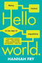 Hello World (Being Human in the Age of Algorithms) - 9780393357363 by Hannah Fry, 9780393357363