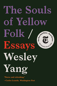 The Souls of Yellow Folk (Essays) - 9780393357554 by Wesley Yang, 9780393357554