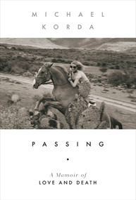 Passing (A Memoir of Love and Death) by Michael Korda, 9781631494642