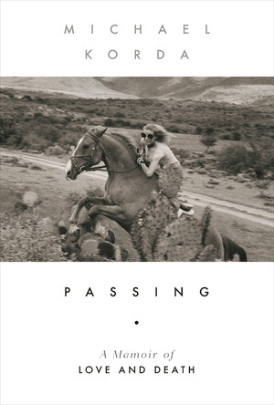 Passing (A Memoir of Love and Death) by Michael Korda, 9781631494642