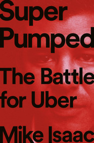 Super Pumped (The Battle for Uber) by Mike Isaac, 9780393652246