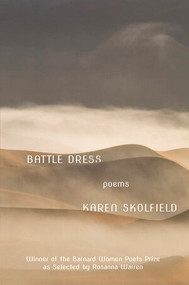 Battle Dress (Poems) by Karen Skolfield, 9781324003014