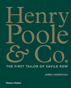 Henry Poole & Co. (The First Tailor of Savile Row) by James Sherwood, 9780500021958