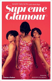 Supreme Glamour by Mary Wilson, Mark Bego, Whoopi Goldberg, 9780500022009