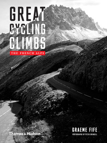 Great Cycling Climbs (The French Alps) by Graeme Fife, Peter Drinkell, 9780500022719