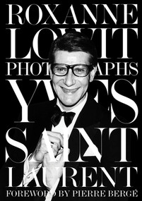 Yves Saint Laurent - 9780500023037 by Roxanne Lowit, Pierre Bergé, 9780500023037