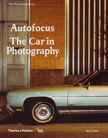 Autofocus (The Car in Photography) by Marta Weiss, 9780500480526