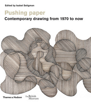 Pushing paper (Contemporary drawing from 1970 to now) by Isabel Seligman, 9780500480540