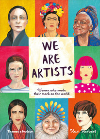 We Are Artists (Women Who Made their Mark on the World) by Kari Herbert, 9780500651964