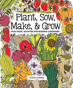 Plant, Sow, Make & Grow (Mud-tastic activities for budding gardeners) by Esther Coombs, 9781787080256