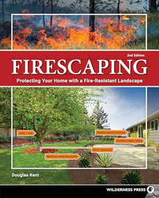 Firescaping (Protecting Your Home with a Fire-Resistant Landscape) by Douglas Kent, 9780899979625