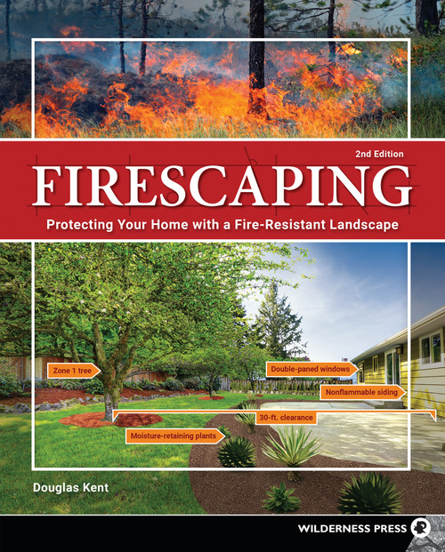 Firescaping (Protecting Your Home with a Fire-Resistant Landscape) by Douglas Kent, 9780899979625