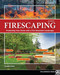 Firescaping (Protecting Your Home with a Fire-Resistant Landscape) by Douglas Kent, 9780899979625