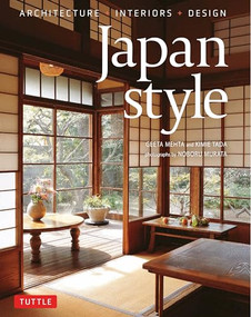 Japan Style (Architecture + Interiors + Design) by Geeta Mehta, Kimie Tada, Noboru Murata, 9784805315231