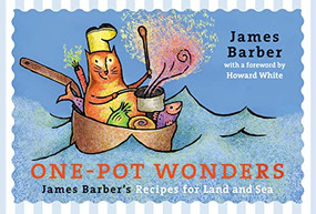 One-Pot Wonders (James Barber's Recipes for Land and Sea) by James Barber, 9781550178715