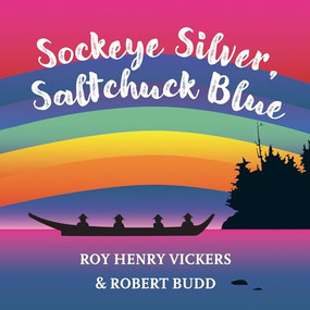 Sockeye Silver, Saltchuck Blue by Roy Henry Vickers, Robert Budd, 9781550178708