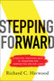 Stepping Forward (A Positive, Practical Path to Transform Our Communities and Our Lives) by Richard C. Harwood, 9781626346765