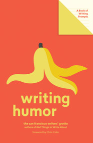Writing Humor (Lit Starts) (A Book of Writing Prompts) by San Francisco Writers' Grotto, Chris Colin, 9781419738333