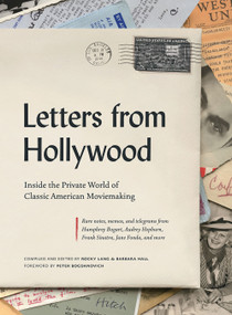 Letters from Hollywood (Inside the Private World of Classic American Moviemaking) by Rocky Lang, Barbara Hall, Peter Bogdanovich, 9781419738098