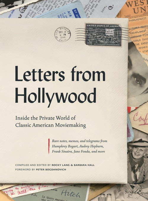 Letters from Hollywood (Inside the Private World of Classic American Moviemaking) by Rocky Lang, Barbara Hall, Peter Bogdanovich, 9781419738098