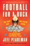 Football For A Buck (The Crazy Rise and Crazier Demise of the USFL) - 9780358118114 by Jeff Pearlman, 9780358118114