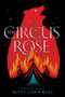 The Circus Rose by Betsy Cornwell, 9781328639509