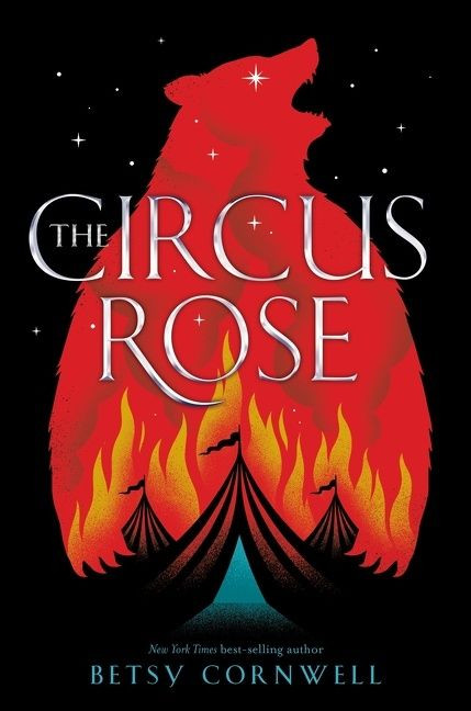 The Circus Rose by Betsy Cornwell, 9781328639509